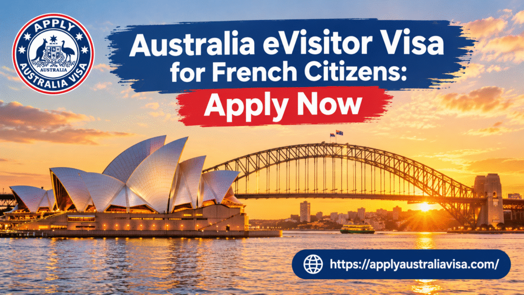 Australia eVisitor Visa for French Citizens: A Practical Guide Before You Apply